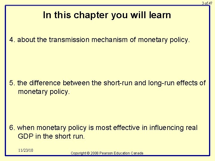 3 of 47 In this chapter you will learn 4. about the transmission mechanism