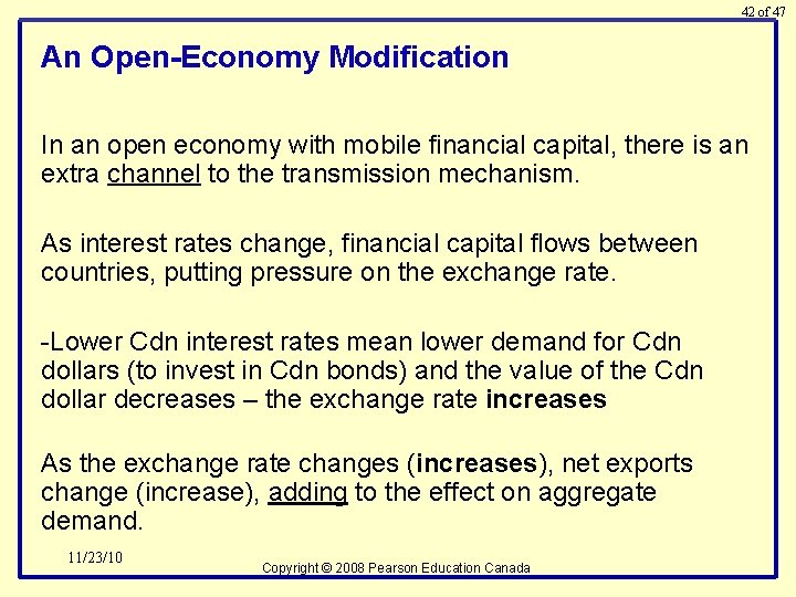 42 of 47 An Open-Economy Modification In an open economy with mobile financial capital,