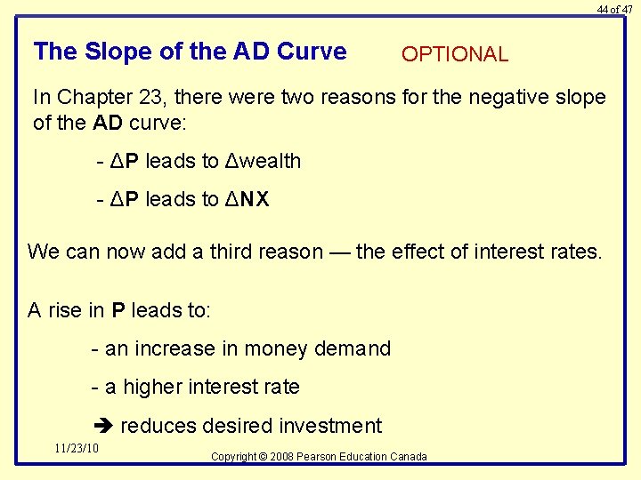 44 of 47 The Slope of the AD Curve OPTIONAL In Chapter 23, there