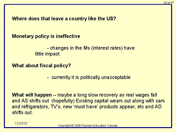 62 of 47 Where does that leave a country like the US? Monetary policy