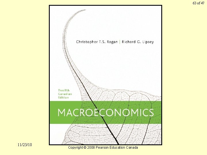 63 of 47 11/23/10 Copyright © 2008 Pearson Education Canada 