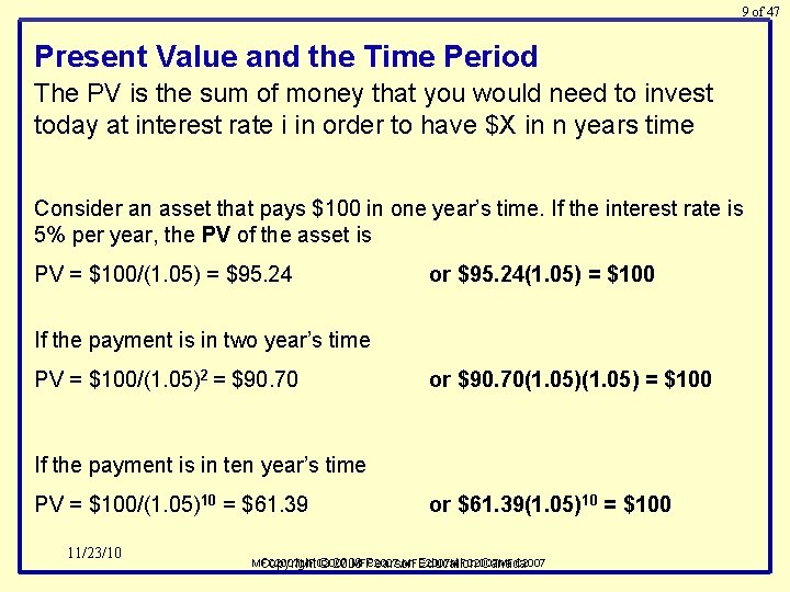 9 of 47 Present Value and the Time Period The PV is the sum