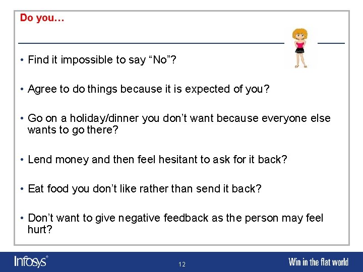 Do you… • Find it impossible to say “No”? • Agree to do things