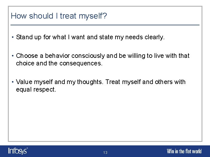 How should I treat myself? • Stand up for what I want and state