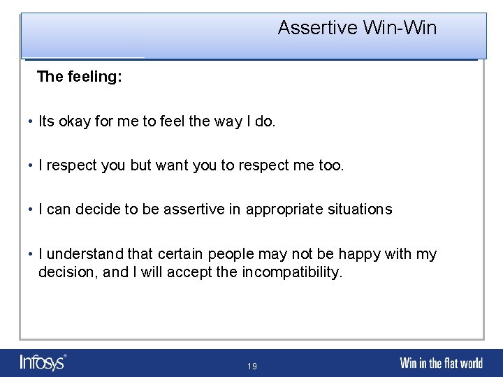 Assertive Win-Win The feeling: • Its okay for me to feel the way I