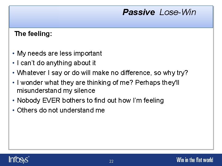 Passive Lose-Win The feeling: • • My needs are less important I can’t do