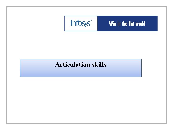 Articulation skills 