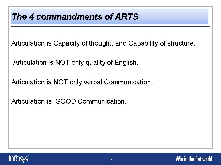 The 4 commandments of ARTS Articulation is Capacity of thought, and Capability of structure.