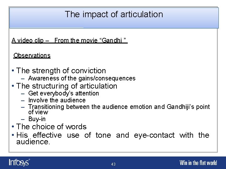 The impact of articulation A video clip – From the movie “Gandhi ” Observations