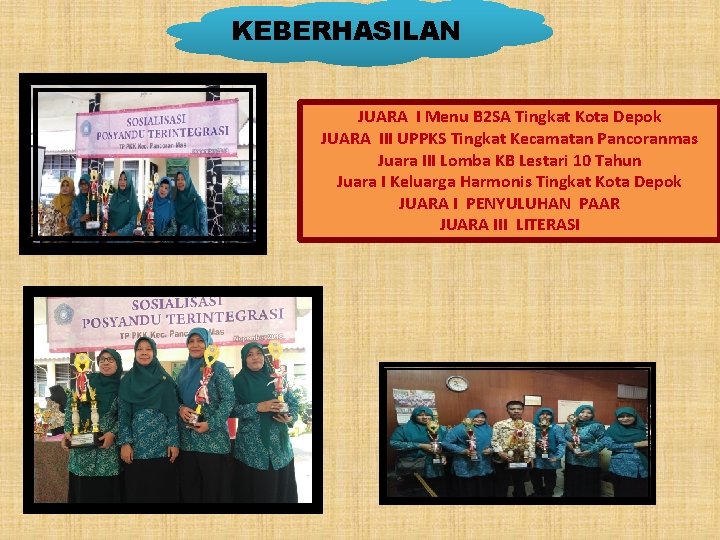 KEBERHASILAN JUARA I Menu B 2 SA Tingkat Kota Depok JUARA III UPPKS Tingkat