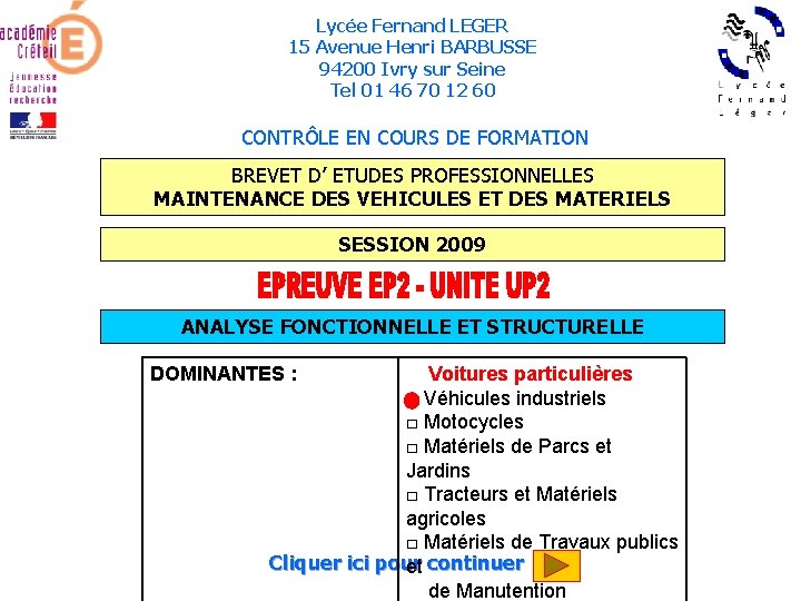 Lycée Fernand LEGER 15 Avenue Henri BARBUSSE 94200 Ivry sur Seine Tel 01 46