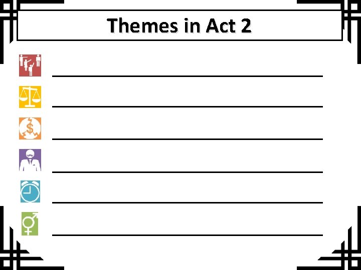Themes in Act 2 