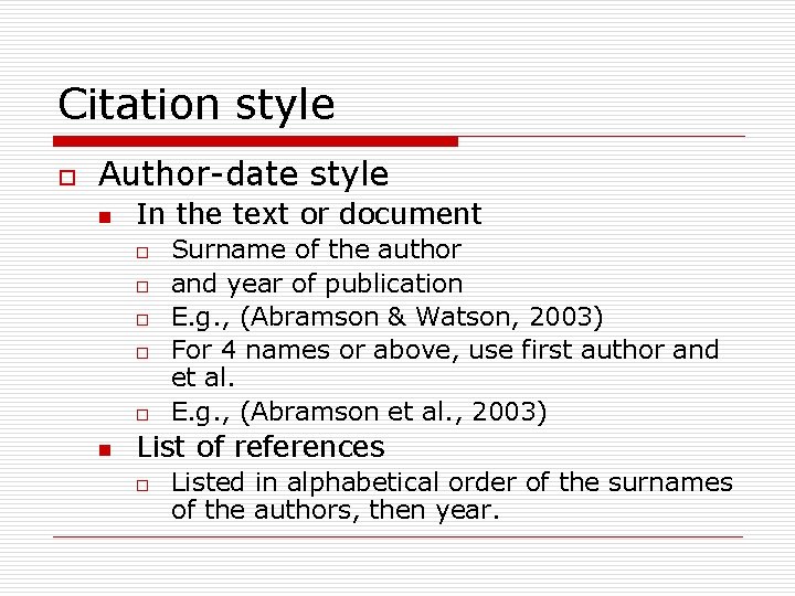 Citation style o Author-date style n In the text or document o o o