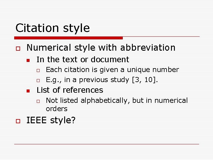 Citation style o Numerical style with abbreviation n In the text or document o