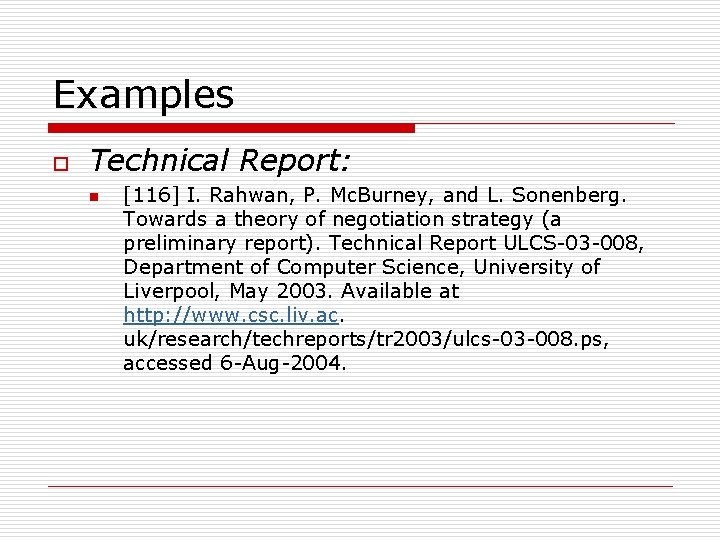 Examples o Technical Report: n [116] I. Rahwan, P. Mc. Burney, and L. Sonenberg.