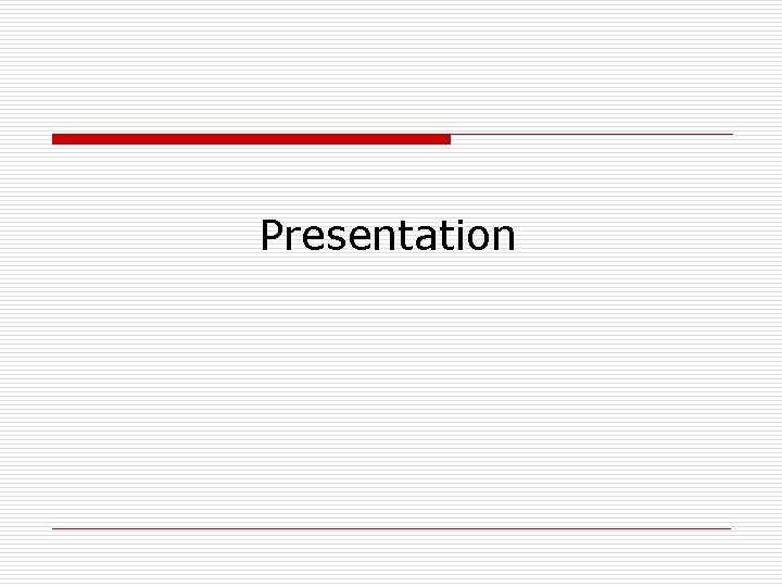 Presentation 