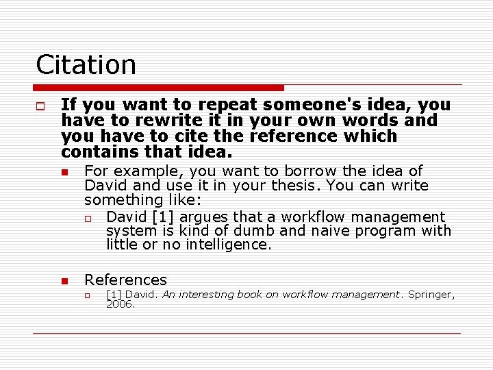 Citation o If you want to repeat someone's idea, you have to rewrite it