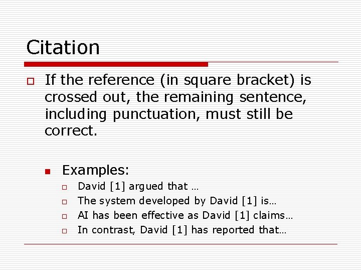 Citation o If the reference (in square bracket) is crossed out, the remaining sentence,