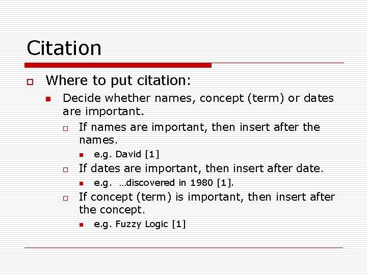 Citation o Where to put citation: n Decide whether names, concept (term) or dates