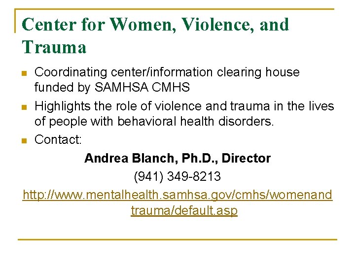 Center for Women, Violence, and Trauma Coordinating center/information clearing house funded by SAMHSA CMHS