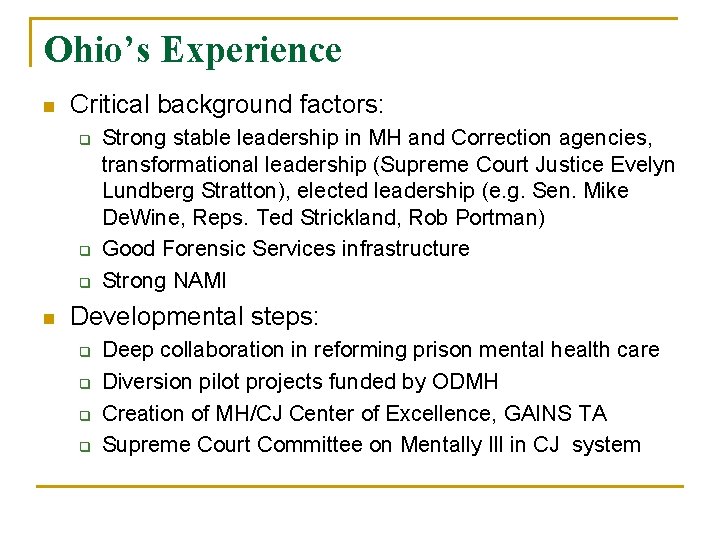 Ohio’s Experience n Critical background factors: q q q n Strong stable leadership in