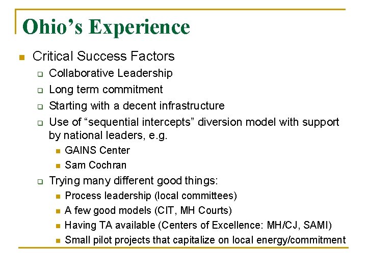 Ohio’s Experience n Critical Success Factors q q Collaborative Leadership Long term commitment Starting