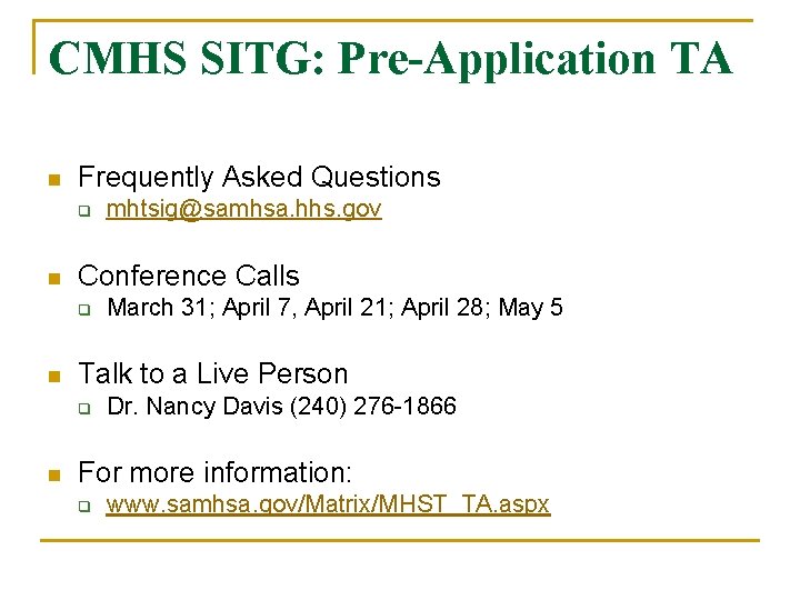 CMHS SITG: Pre-Application TA n Frequently Asked Questions q n Conference Calls q n