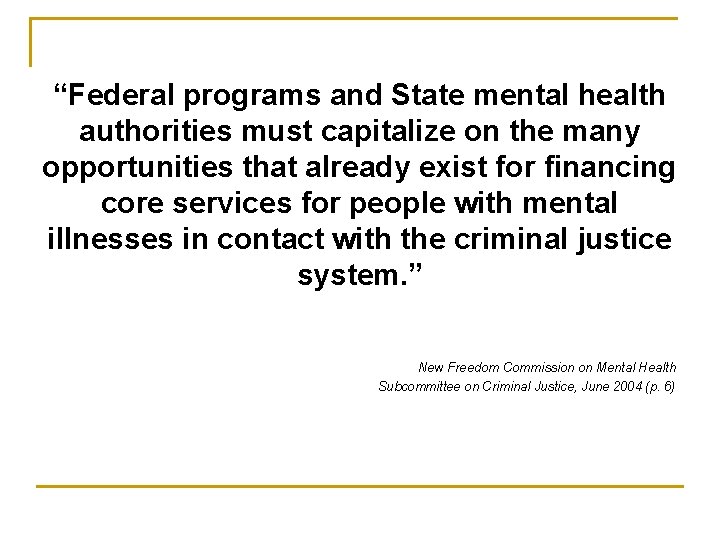 “Federal programs and State mental health authorities must capitalize on the many opportunities that