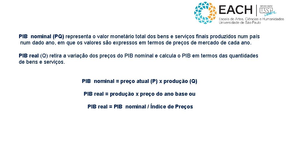 PIB nominal (PQ) representa o valor monetário total dos bens e serviços finais produzidos