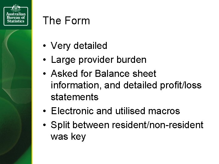 The Form • Very detailed • Large provider burden • Asked for Balance sheet