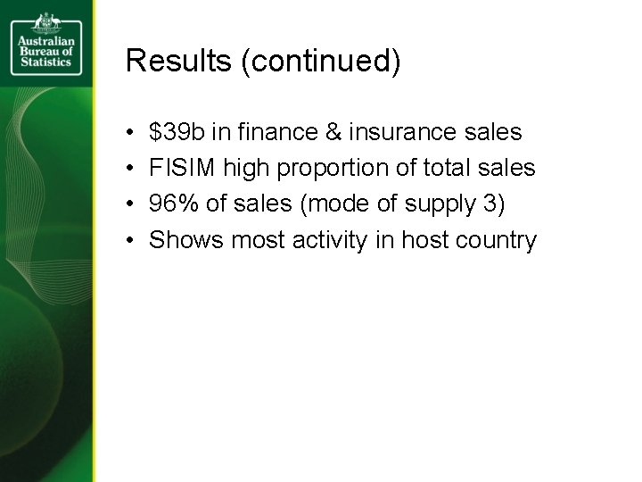 Results (continued) • • $39 b in finance & insurance sales FISIM high proportion