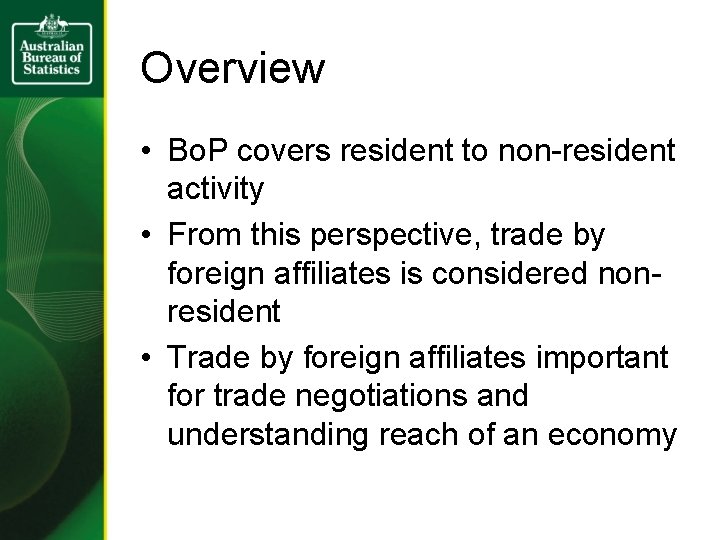 Overview • Bo. P covers resident to non-resident activity • From this perspective, trade