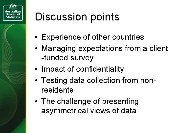 Discussion points • Experience of other countries • Managing expectations from a client -funded