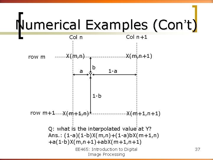 Numerical Examples (Con’t) Col n+1 Col n X(m, n) row m a X(m, n+1)