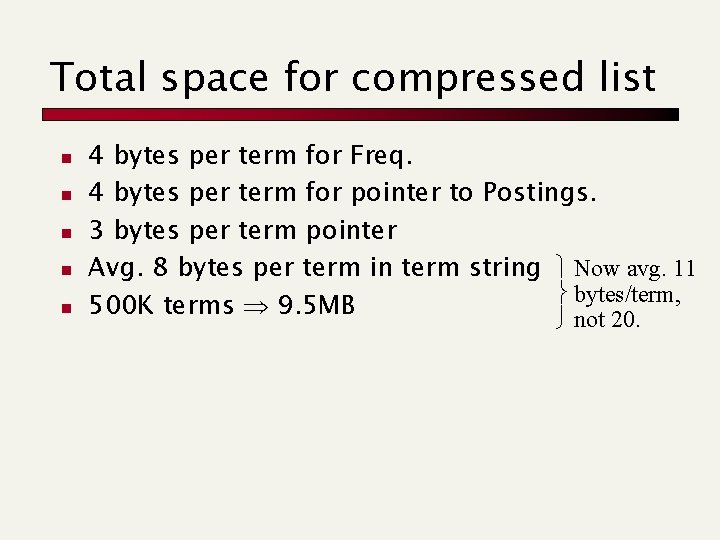 Total space for compressed list n n n 4 bytes per term for Freq.