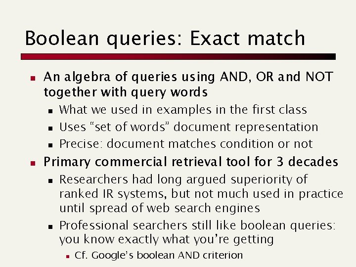 Boolean queries: Exact match n An algebra of queries using AND, OR and NOT