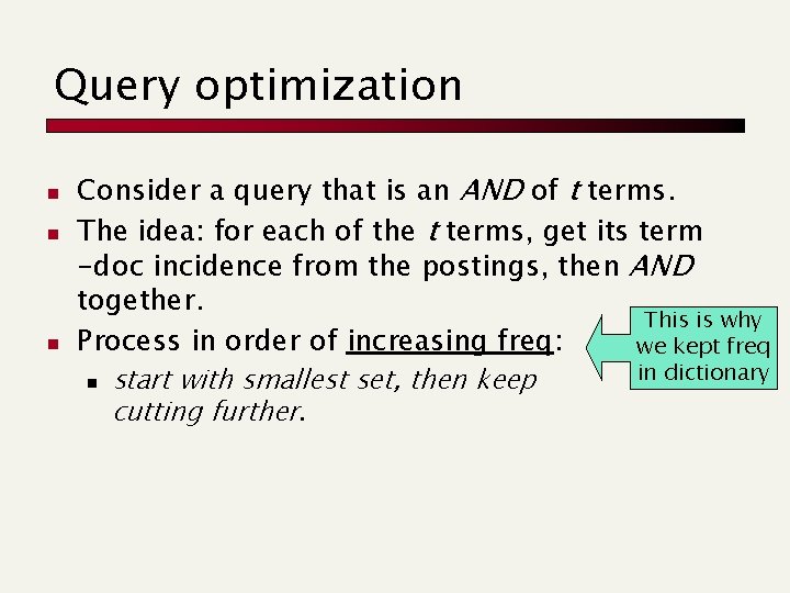 Query optimization n Consider a query that is an AND of t terms. The