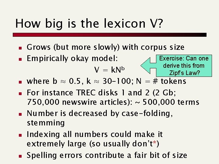 How big is the lexicon V? n n n n Grows (but more slowly)