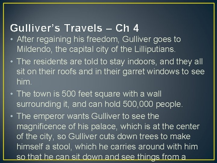 Gulliver’s Travels – Ch 4 • After regaining his freedom, Gulliver goes to Mildendo,