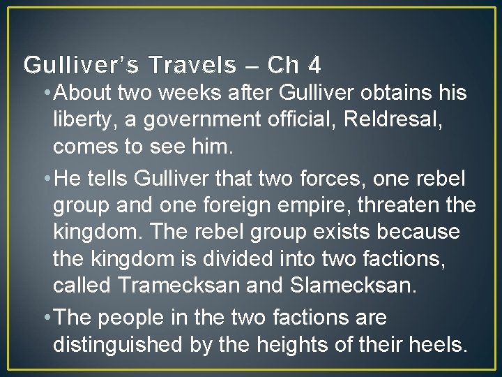 Gulliver’s Travels – Ch 4 • About two weeks after Gulliver obtains his liberty,