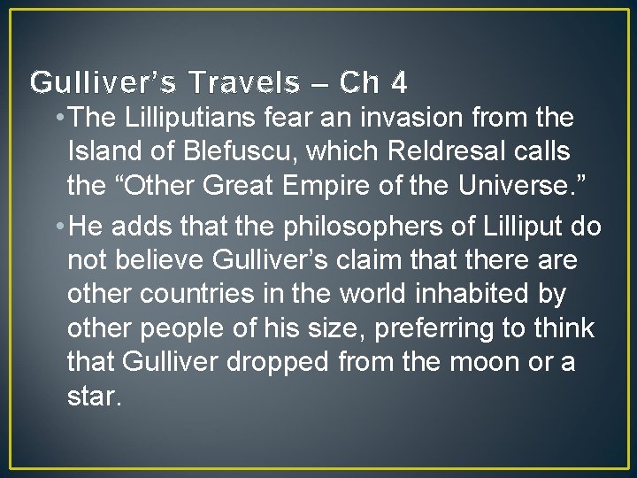 Gulliver’s Travels – Ch 4 • The Lilliputians fear an invasion from the Island