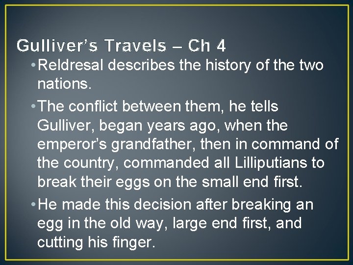 Gulliver’s Travels – Ch 4 • Reldresal describes the history of the two nations.