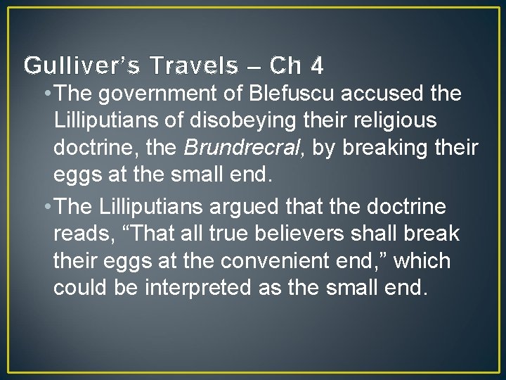 Gulliver’s Travels – Ch 4 • The government of Blefuscu accused the Lilliputians of