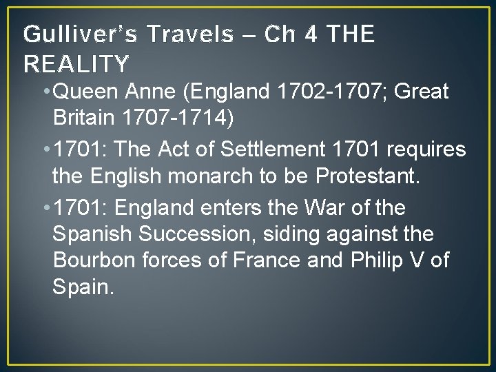 Gulliver’s Travels – Ch 4 THE REALITY • Queen Anne (England 1702 -1707; Great