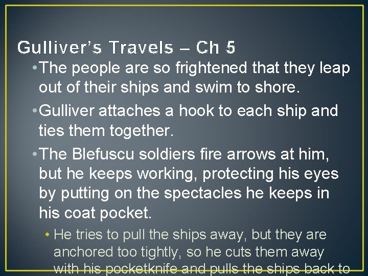 Gulliver’s Travels – Ch 5 • The people are so frightened that they leap