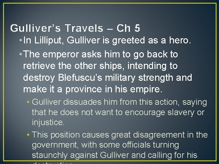 Gulliver’s Travels – Ch 5 • In Lilliput, Gulliver is greeted as a hero.