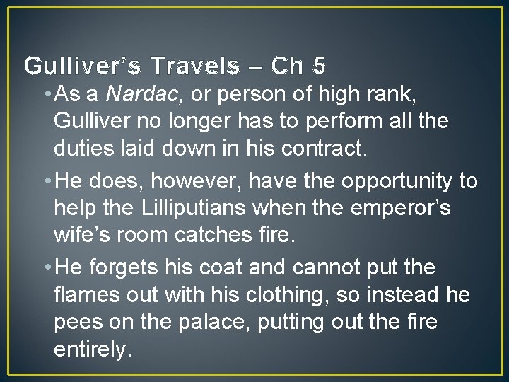 Gulliver’s Travels – Ch 5 • As a Nardac, or person of high rank,