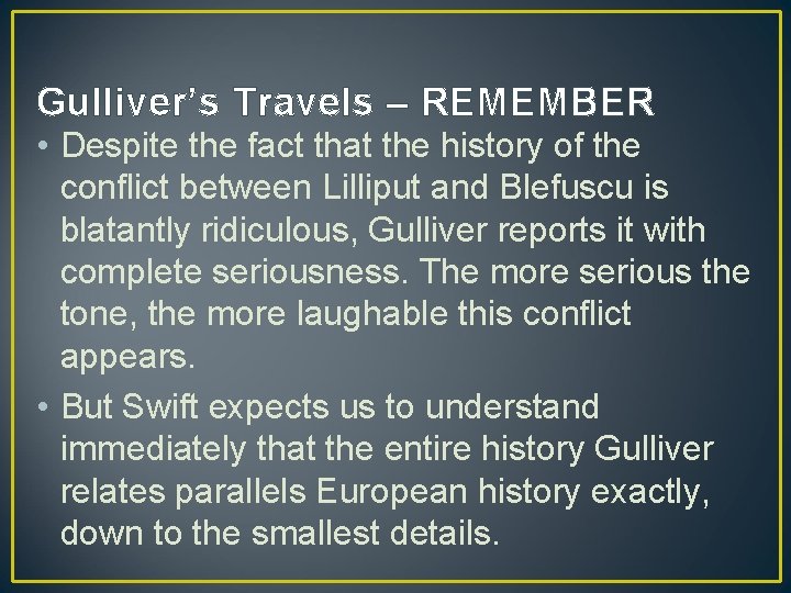 Gulliver’s Travels – REMEMBER • Despite the fact that the history of the conflict