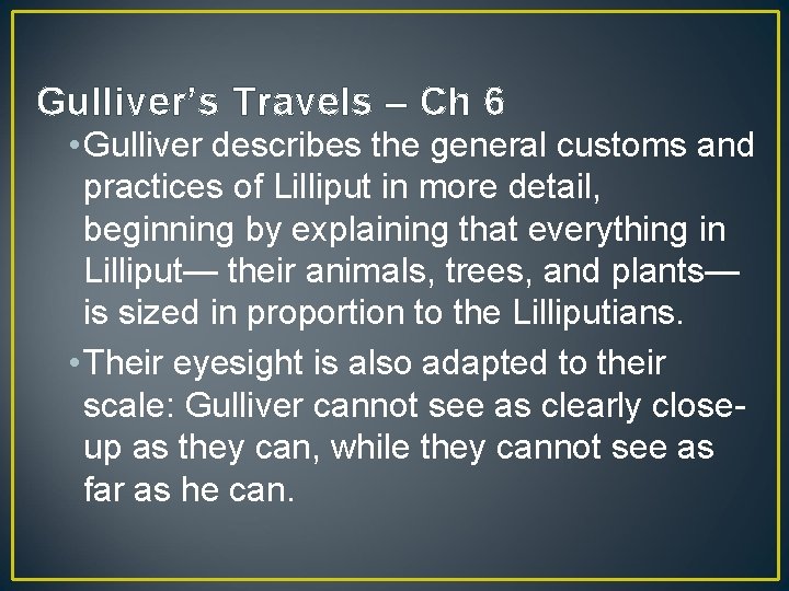 Gulliver’s Travels – Ch 6 • Gulliver describes the general customs and practices of