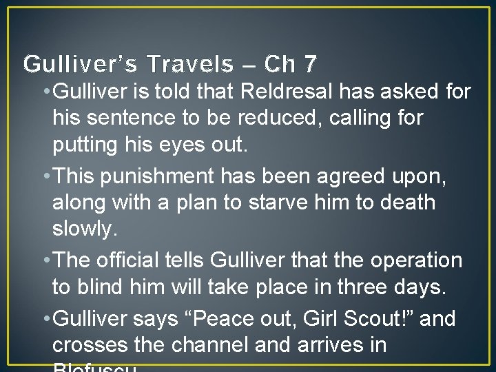 Gulliver’s Travels – Ch 7 • Gulliver is told that Reldresal has asked for